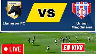 Llaneros FC vs Union Magdalena  Colombia  Primera League 🔴Live Match Today ⚽ D NEWS SPORTS [upl. by Lletnom]