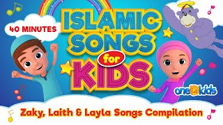 Islamic Songs For Kids  40 MINUTES  Zaky Laith amp Layla Songs Compilation [upl. by Neira223]