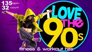 I Love 90’s Hits Forever Workout Compilation for Fitness amp Workout  135 Bpm  32 Count [upl. by Quintessa656]