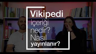 Vikipedi İçeriği Nedir Nasıl Yayınlanır [upl. by Debbee197]