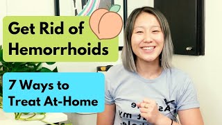 How to Treat Hemorrhoids  Seven AtHome Remedies 2021 [upl. by Oinegue]