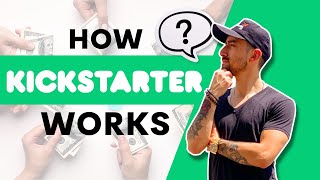 How Does Kickstarter Work [upl. by Elyrad28]