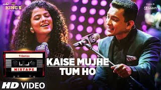 Kaise MujheTum Ho Song  TSeries Mixtape  Palak Muchhal  Aditya Narayan  Bhushan Kumar [upl. by Duston]