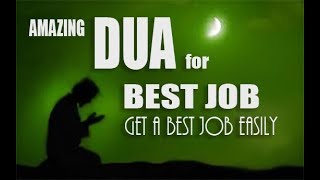 Most Powerful Dua to get a Good Job Easily [upl. by Lledrev330]