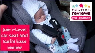 Joie iLevel car seat and Isofix base review [upl. by Alyce901]