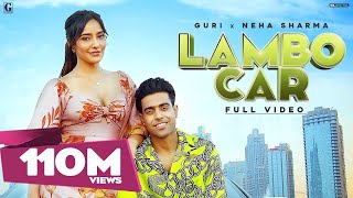 Lambo Car  Guri Ft Neha Sharma Full Video Sukhe  Satti Dhillon  Simar Kaur  Geet MP3 [upl. by Llarret]