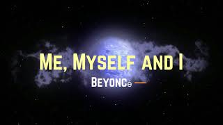 Beyoncé  Me Myself and I Lyrics [upl. by Ydarb]