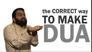 THE CORRECT WAY TO MAKE DUA By Yasir Qadhi [upl. by Ardnaxela]