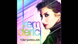 İrem Derici – Tüm Şarkılar – Full Albüm [upl. by Leahsim915]