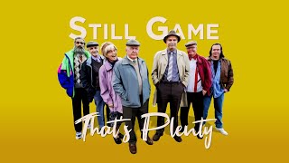 Still Game Thats Plenty HD [upl. by Anirroc]