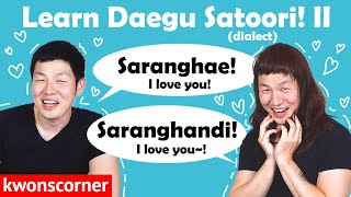 Learn Daegu Satoori Dialect Koreas Southern Accent 2 [upl. by Meeharbi]