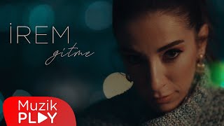 İrem  Gitme Official Video [upl. by Chapman]