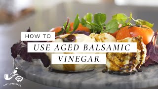 How To Use Aged Balsamic Vinegar [upl. by Ariait]