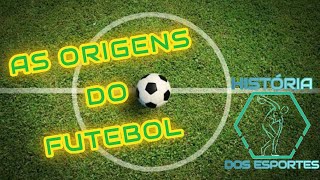 Origem do Futebol  o esporte mais popular do mundo futebol [upl. by Marr]