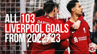 ALL 103 GOALS from 202223 season  Liverpool FC [upl. by Valoniah18]