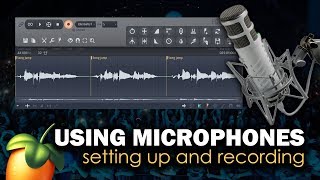 Using Microphones  Setting up and recording  FL Studio [upl. by Annav]