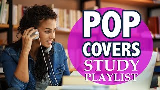 Pop Covers Study Mix 2020  Instrumental Music Playlist  No Lyrics  2 Hours [upl. by Oakley]