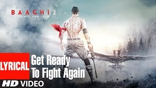 Get Ready To Fight Again Song With Lyrics  Baaghi 2  Tiger Shroff  Disha Patani  Ahmed Khan [upl. by Callahan368]