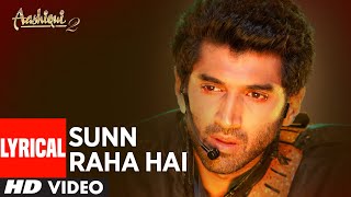 Sunn Raha Hai Na Tu Aashiqui 2 Full Song With Lyrics  Aditya Roy Kapur Shraddha Kapoor [upl. by Nino871]