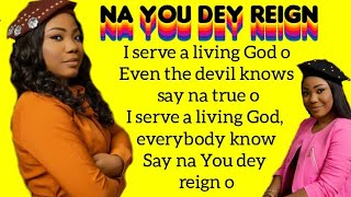 Mercy Chinwo  Na You Dey Reign Lyrics Video [upl. by Osman800]